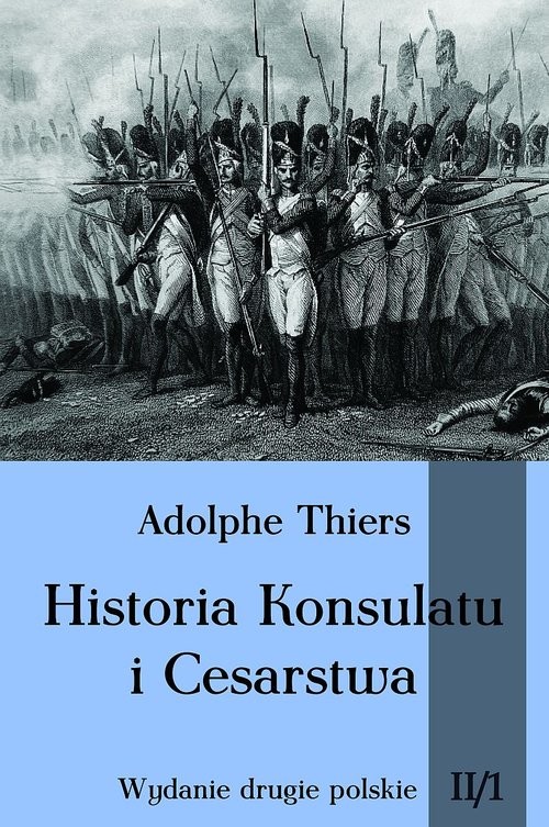 okładka Historia Konsulatu i Cesarstwa Tom 2 Część 1 książka | Adolphe Thiers