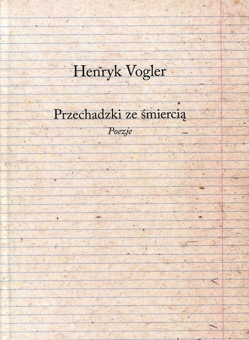 okładka Przechadzki ze śmiercią Poezje książka | Henryk Vogler