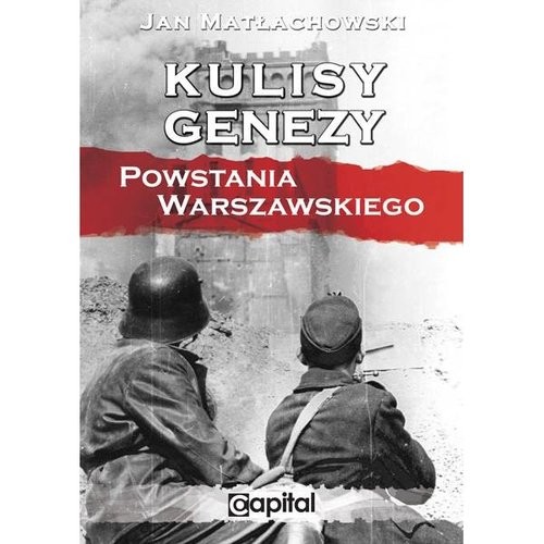 okładka Kulisy genezy Powstania Warszawskiego książka | Matłachowski Jan