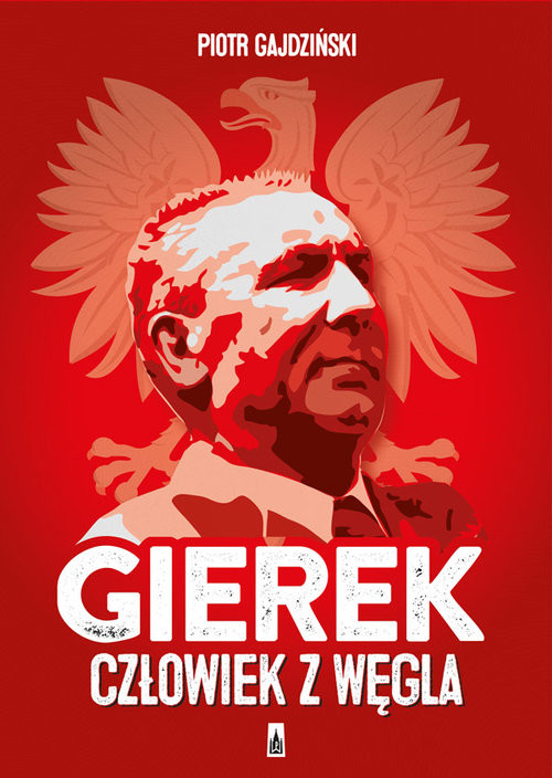 okładka Gierek Człowiek z węgla książka | Piotr Gajdziński
