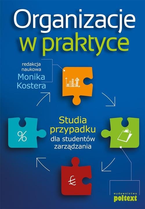okładka Organizacje w praktyce Studia przypadku dla studentów zarządzania książka