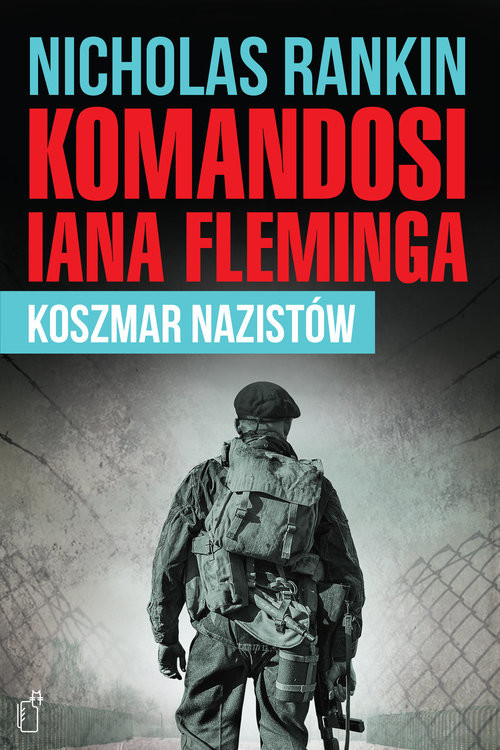 okładka Komandosi Iana Fleminga książka | Nicholas Rankin