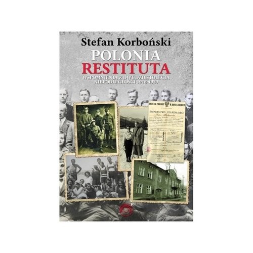 okładka Polonia Restituta Wspomnienia z dwudziestolecia niepodległości 1918-1939 książka | Korboński Stefan