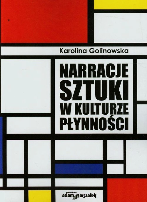 okładka Narracje sztuki w kulturze płynności książka | Golinowska Karolina