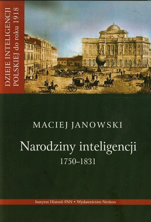 okładka Narodziny inteligencji 1750-1831 Tom 1 książka | Janowski Maciej