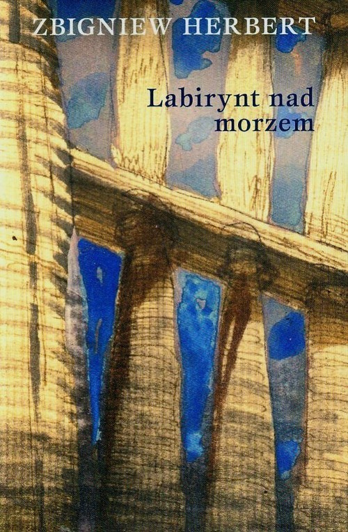okładka Labirynt nad morzem książka | Zbigniew Herbert