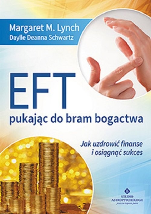 okładka EFT - pukając do bram bogactwa Jak uzdrowić finanse i osiągnąć sukces książka | Margaret M. Lynch