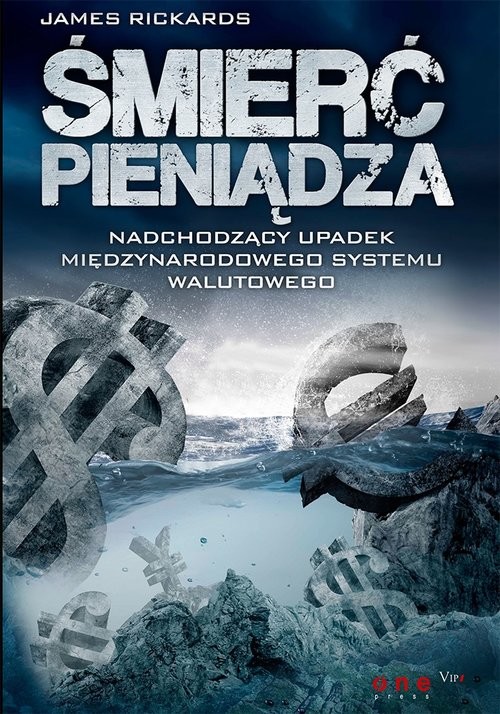 okładka Śmierć pieniądza Nadchodzący upadek międzynarodowego systemu walutowego książka | Rickards James