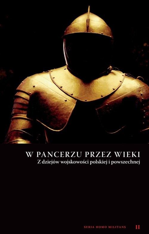 okładka W pancerzu przez wieki Z dziejów wojskowości polskiej i powszechnej książka | Praca Zbiorowa