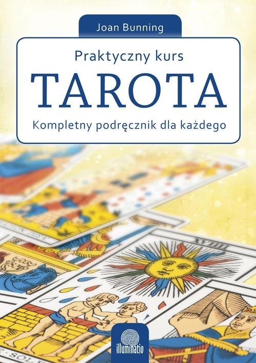 okładka Praktyczny kurs Tarota Kompletny podręcznik dla każdego książka | Joan Bunning