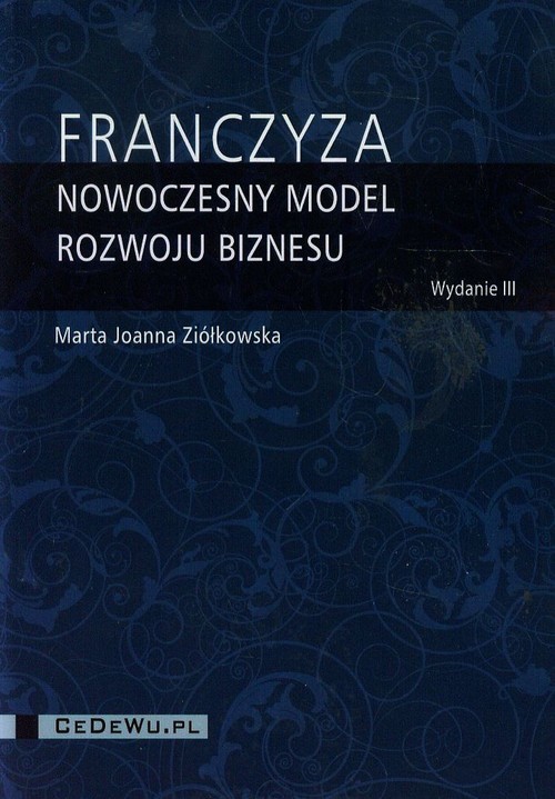 okładka Franczyza nowoczesny model rozwoju biznesu książka | Marta Joanna Ziółkowska