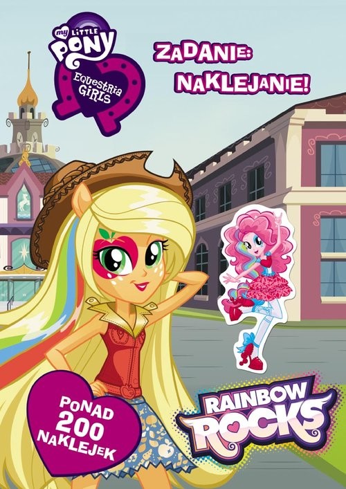 okładka My Little Pony Equestria Girls Zadanie naklejanie! książka