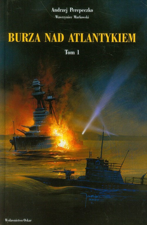 okładka Burza nad Atlantykiem Tom 1 książka | Andrzej Perepeczko, Wawrzyniec Markowski