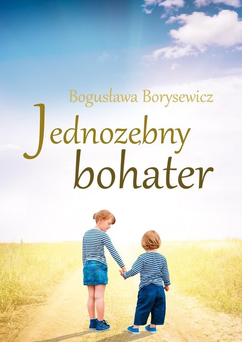 okładka Jednozębny bohater książka | Borysewicz Bogusława