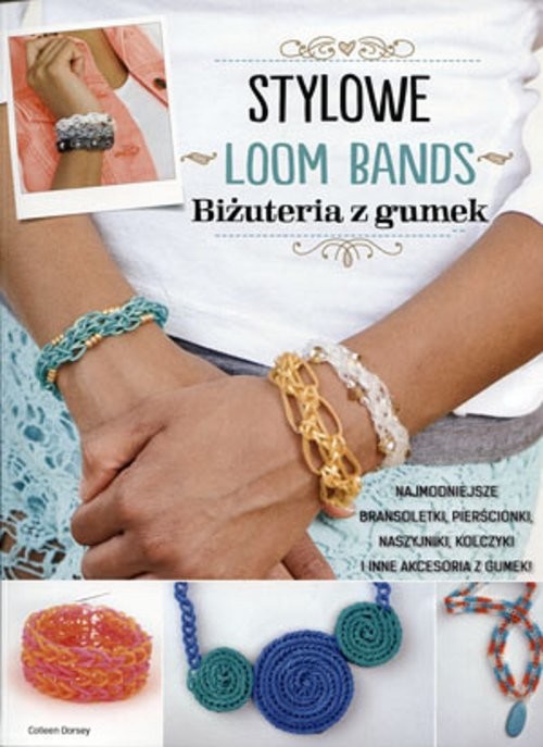 okładka Loom Bands Stylowe książka | Colleen Dorsey
