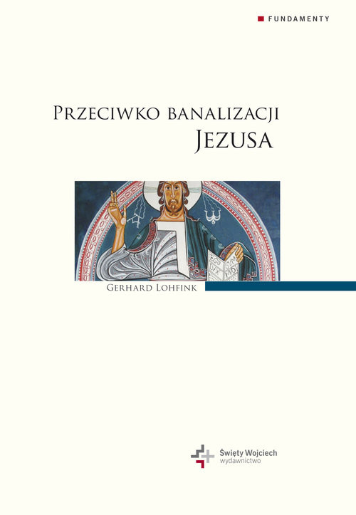 okładka Przeciwko banalizacji Jezusa książka | Gerhard Lohfink
