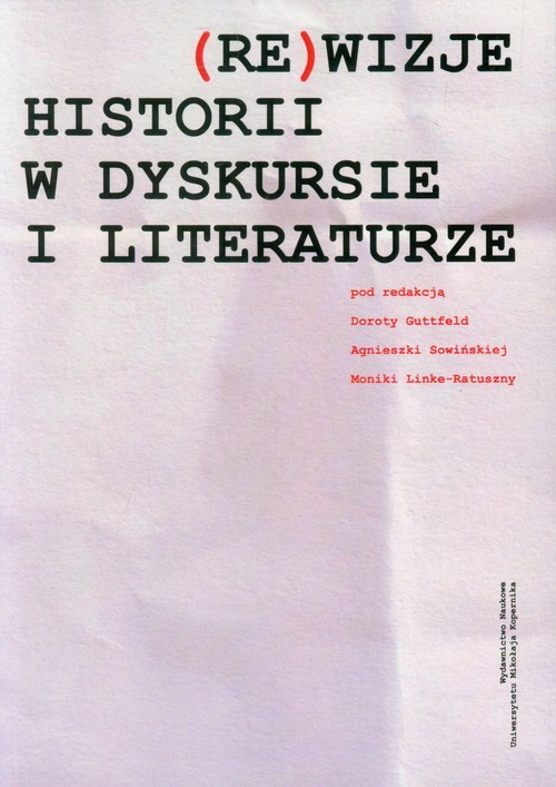 okładka (Re)wizje historii w dyskursie i literaturze książka