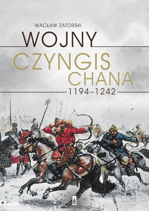 okładka Wojny Czyngis-chana 1194-1242 książka | Wacław Zatorski