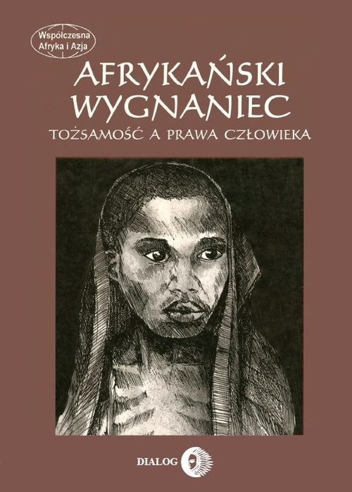 okładka Afrykański wygnaniec Tożsamość a prawa człowieka książka | Praca Zbiorowa