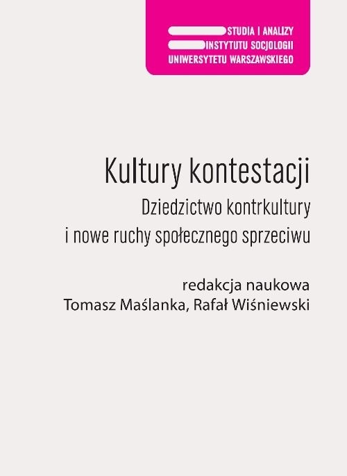 okładka Kultury kontestacji Dziedzictwo kontrkultury i nowe ruchy społecznego sprzeciwu książka