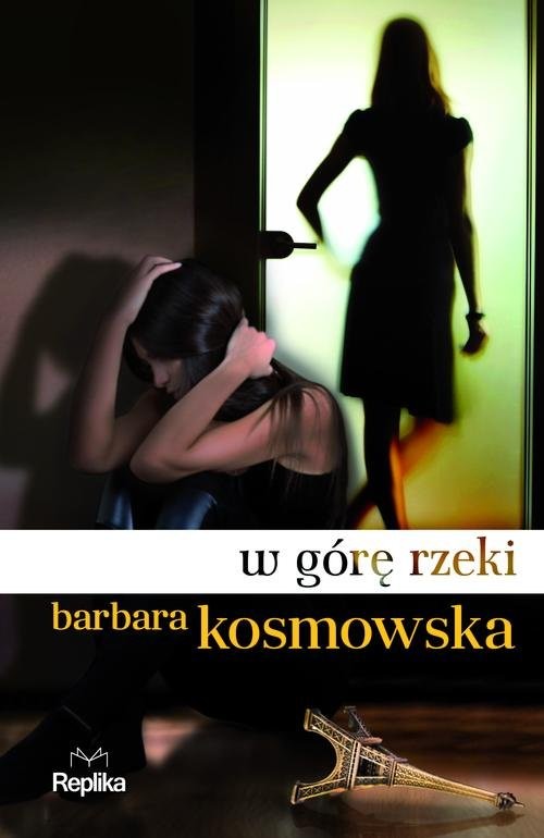 okładka W górę rzeki książka | Barbara Kosmowska