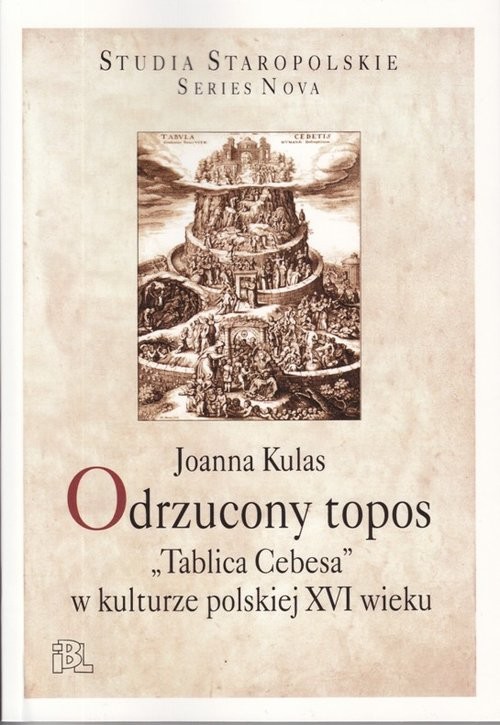 okładka Odrzucony topos "Tablica Cebesa" w kulturze polskiej XVI wieku książka | Joanna Kulas
