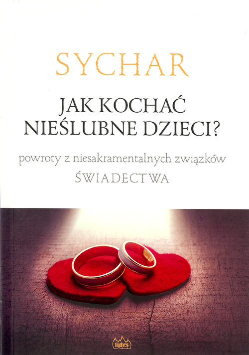 okładka Sychar Jak kochać nieślubne dzieci? książka