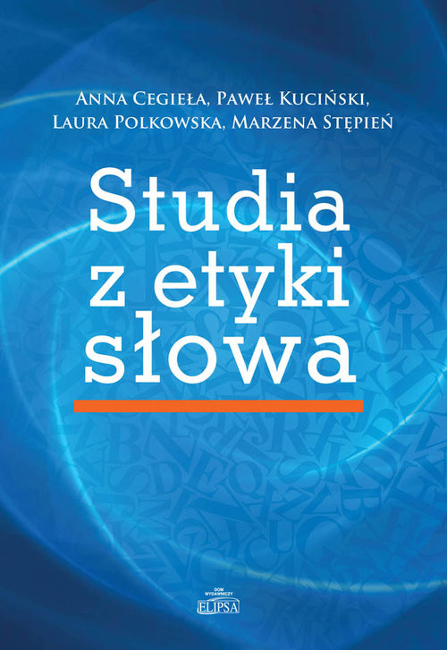 okładka Studia z etyki słowa książka | Anna Cegieła, Paweł Kuciński, Laura Polkowska