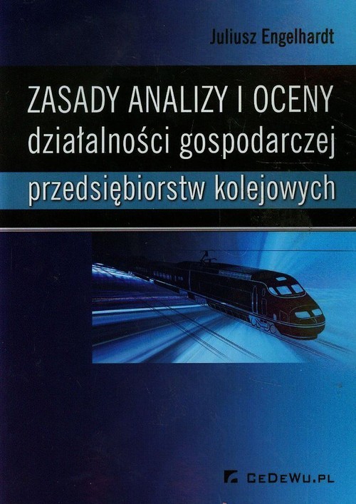 okładka Zasady analizy i oceny działalności gospodarczej przedsiębiorstw kolejowych książka | Engelhardt Juliusz