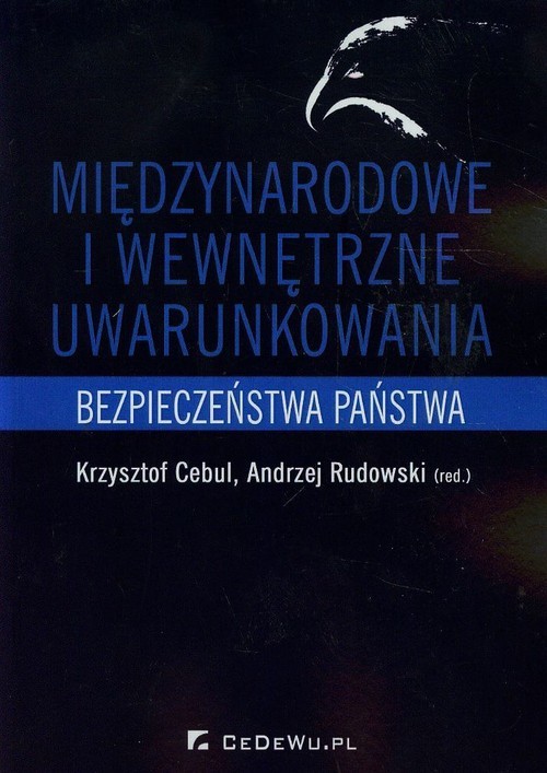 okładka Międzynarodowe i wewnętrzne uwarunkowania bezpieczeństwa państwa książka