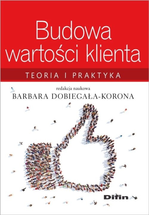 okładka Budowa wartości klienta Teoria i praktyka książka | Barbara Dobiegała-Korona