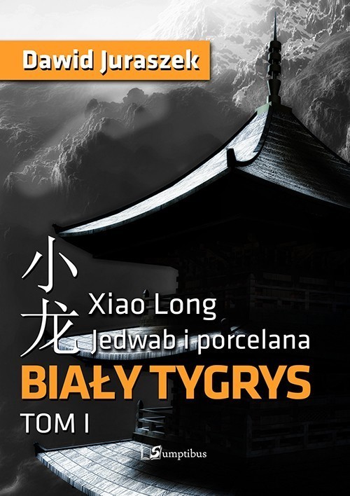 okładka Jedwab i porcelana Tom 1 Biały tygrys książka | Dawid Juraszek