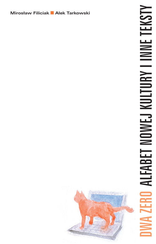 okładka Dwa Zero Alfabet nowej kultury i inne teksty książka | Mirosław Filiciak, Alek Tarkowski