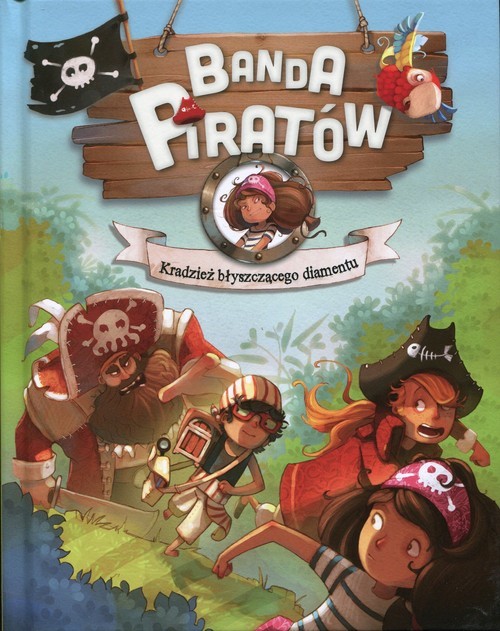 okładka Banda Piratów Kradzież błyszczącego diamentu książka | Olivier Dupin, Juliette Parachini-Deny