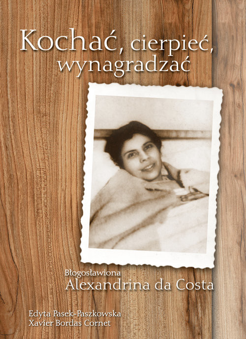 okładka Kochać, cierpieć, wynagradzać książka | Edyta Pasek-Paszkowska, Xavier Bordas Cornet
