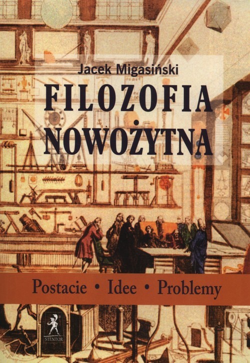 okładka Filozofia Nowożytna Postacie Idee Problemy książka | Jacek Migasiński