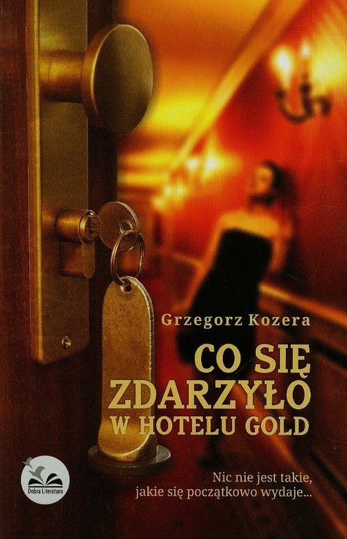 okładka Co się zdarzyło w hotelu Gold książka | Grzegorz Kozera