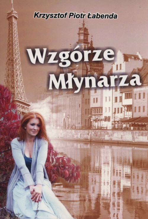 okładka Wzgórze młynarza książka | Krzysztof Piotr Łabenda