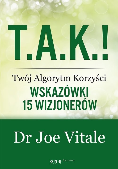 okładka T.A.K.! - Twój Algorytm Korzyści Wskazówki 15 wizjonerów książka | Joe Vitale