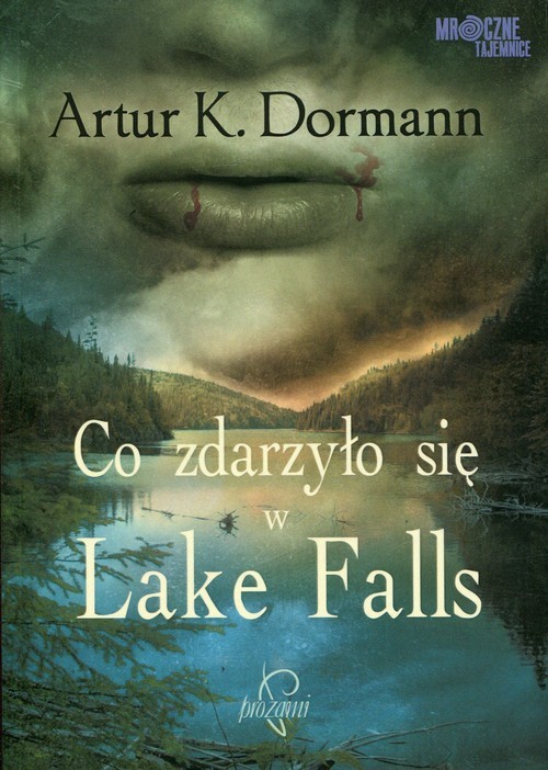 okładka Co zdarzyło się w Lake Falls książka | Artur K. Dormann