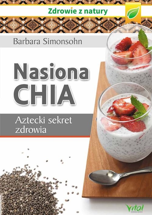 okładka Nasiona Chia Aztecki sekret zdrowia książka | Barbara Simonsohn