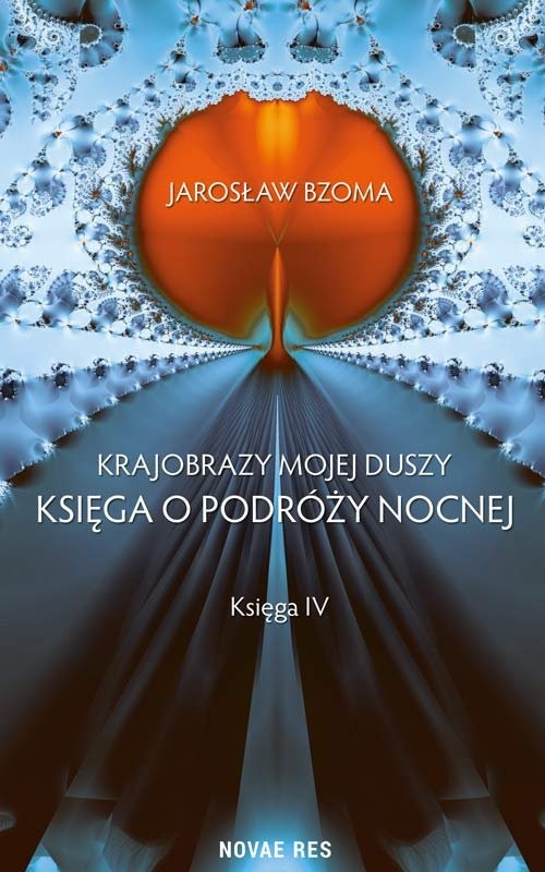 okładka Krajobrazy mojej duszy Księga IV książka | Jarosław Bzoma