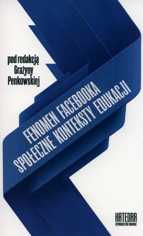 okładka Fenomen Facebooka Społeczne konteksty edukacji książka
