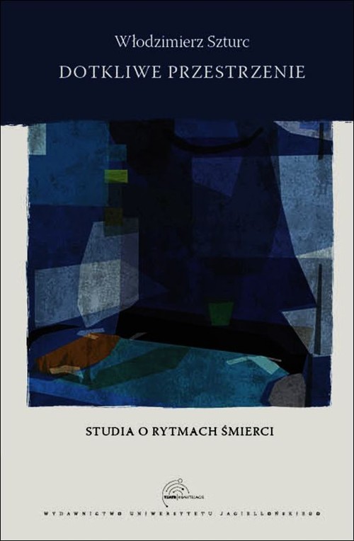 okładka Dotkliwe przestrzenie Studia o rytmach śmierci książka | Szturc Włodzimierz