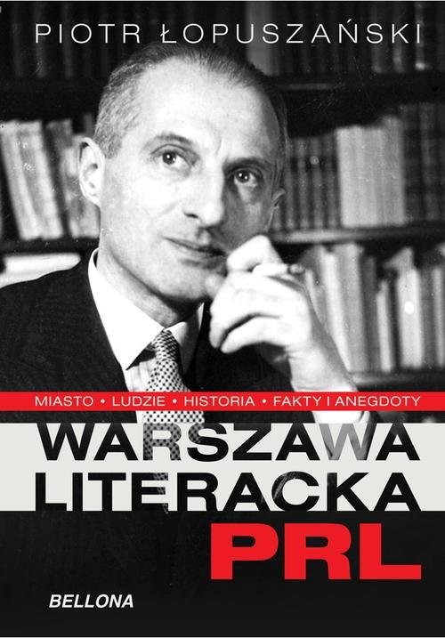 okładka Warszawa literacka PRL książka | Piotr Łopuszański
