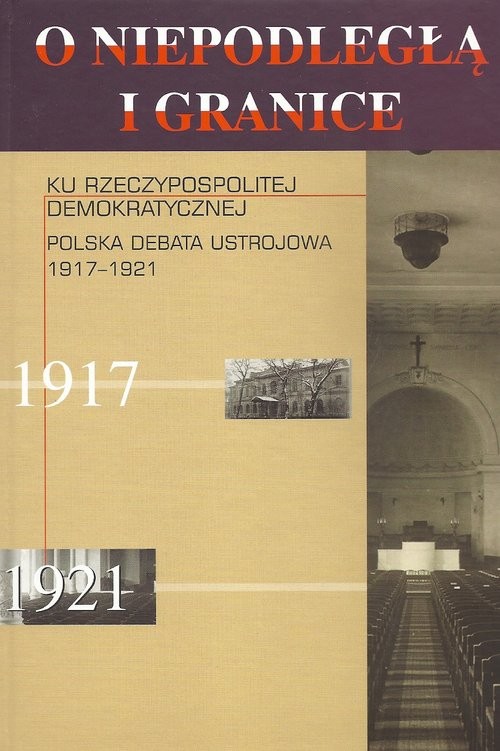 okładka Ku Rzeczypospolitej demokratycznej Polska debata ustrojowa 1917-1921 książka