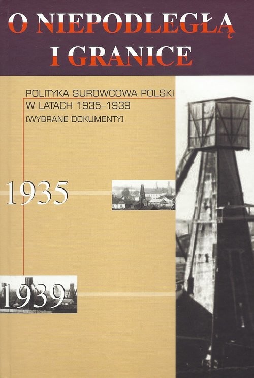 okładka Polityka surowcowa Polski w latach 1935-1939 Wybrane dokumenty książka