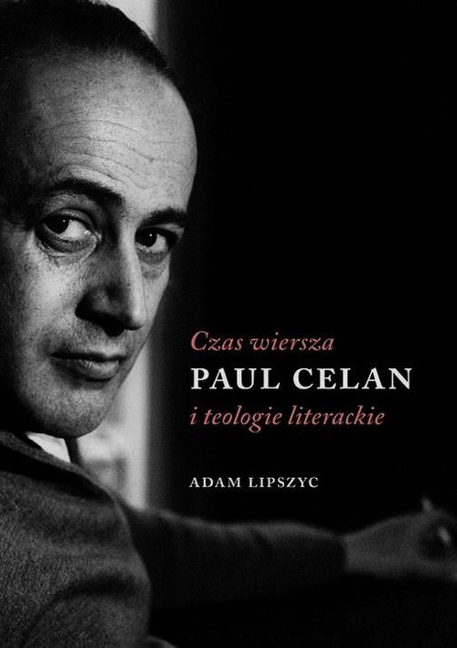 okładka Czas wiersza Paul Celan i teologie literackie książka | Adam Lipszyc