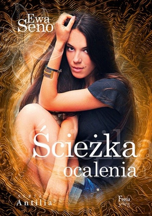 okładka Antilia Ścieżka ocalenia Tom 3 książka | Ewa Seno