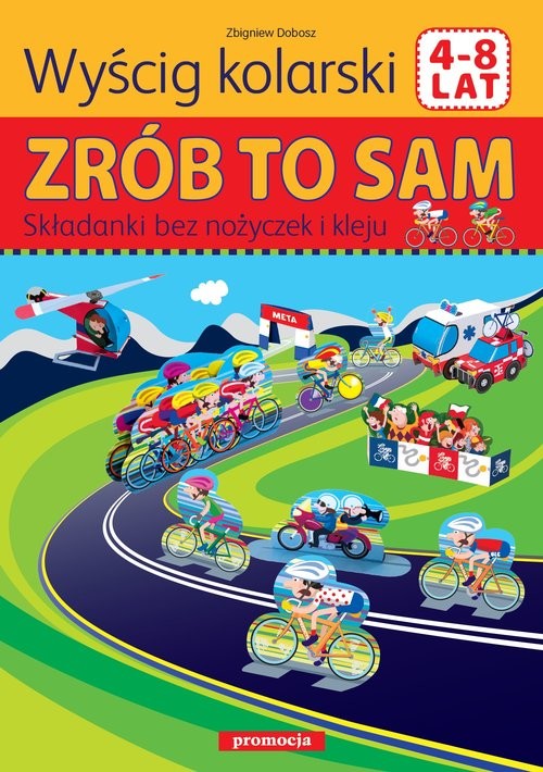 okładka Wyścig kolarski Zrób to sam 4-8 lat Składanki bez nożyczek i kleju książka